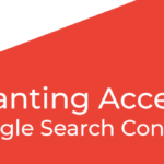 Google Search Console - Granting Access
